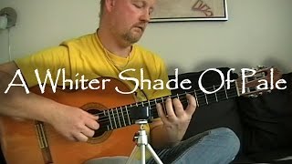 A whiter shade of pale  Procol Harum  fingerstyle guitar [upl. by Wilbur]