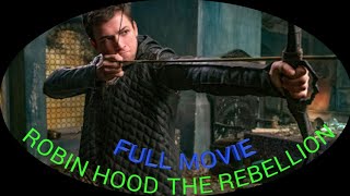 ROBIN HOOD The Rebellion Full Movie 2018 [upl. by Levey]