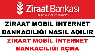 Ziraat Mobil İnternet Bankacılığı Açma  İnternet Bankacılığı Nasıl Açılır [upl. by Mildrid180]