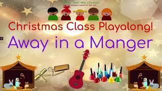 Away in a Manger Christmas Classroom Playalong [upl. by Adnohrahs]