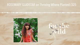 ROSEMARY GLADSTAR on Thriving Where Planted 325 [upl. by Astri]