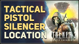 Tactical Pistol Silencer Location STALKER 2 Heart of Chornobyl [upl. by Margarete639]