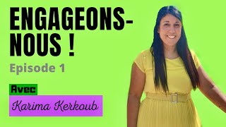 Engageonsnous  Avec Karima Kerkoub [upl. by Walsh832]