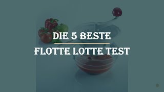 Die 5 Beste Flotte Lotte Test 2023 [upl. by Morvin]