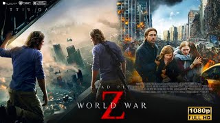 World War Z 2013 Full Movie Review  Brad Pitt Mireille Enos amp James Badge Dale  Review amp Facts [upl. by Giselle8]