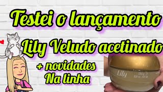 LILY VELUDO ACETINADO  lançamento CICLO 8 oboticario 😱 [upl. by Gonyea]