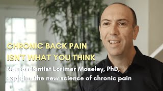 Chronic Back Pain Isnt What You Think w Lorimer Moseley PHD [upl. by Elysia]