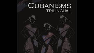 1 Costumbres  Cubanisms  Album Trilingual [upl. by Annoyek]