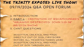 Part 4 of shamounian s 081724 quotArianism Destroyedquot Video CREMATED in The Trinity EXPOSED Show [upl. by Ulrikaumeko]