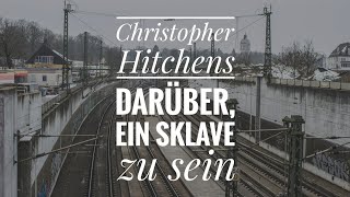 Christopher Hitchens darüber ein Sklave zu sein [upl. by Aihsein]