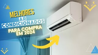 Veja Antes de Comprar ✅ Quais os Melhores Ar Condicionados para se comprar em 2024  LCAlpha [upl. by Nyvek]