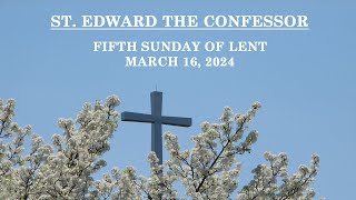 March 16 2024 St Edwards Celebrates the Fifth Sunday of Lent [upl. by Lekim]