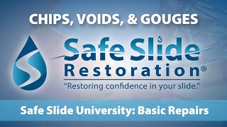 Safe Slide University Basic Repair Series  Chips Voids and Gouges [upl. by Enitselec707]