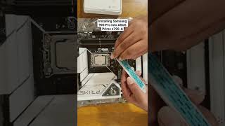 Installing Samsung 990 Pro into ASUS Prime z790A [upl. by Wilmette]