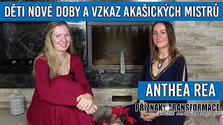 Anthea Rea Děti nové doby a vzkaz akašických mistrů [upl. by Nnylsor]