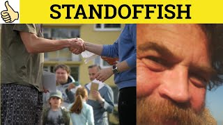 🔵 Standoffish Standoffishly Standoffishness  Standoffish Meaning  Standoffishly Examples [upl. by Mauretta]