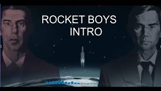 Rocket Boys 2022 Intro [upl. by Novek]