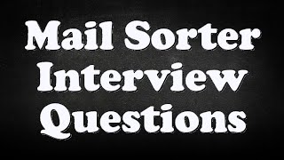 Mail Sorter Interview Questions [upl. by Ratib668]