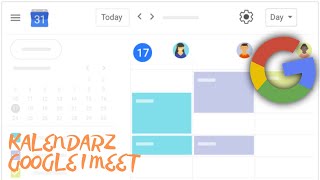 Google Meet i Kalendarz  czyli jak korzystać z kalendarza i zrobić spotkanie na Google Meet [upl. by Ajdan]
