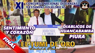 FINAL Diablicos De Huancabamba  Piura  Sentimiento y Corazón  El Tumi De Oro 2024  Raymidanza [upl. by Syd516]