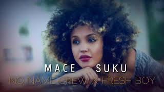 MACE SUKU No Name Crew X Fresh Boy [upl. by Alyson]