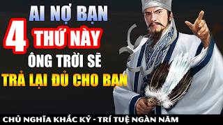 Cổ Nhân Rút Kết Ai Nợ Bạn 4 Thứ Này Ông Trời Sẽ Trả Lại Đủ Cho Bạn  Khắc Kỷ 365  Lời Cổ Nhân Dạy [upl. by Ativ]