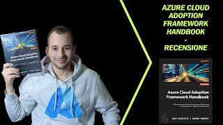 RECENSIONE  AZURE CLOUD ADOPTION FRAMEWORK HANDBOOK [upl. by Ailaht]