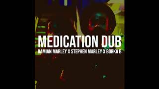 quotMedication Dubquot  DAMIAN MARLEY x STEPHEN MARLEY x BORKA B  Medication Dub Version 2020 [upl. by Alvie]