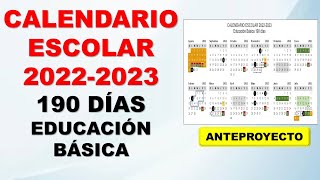 Calendario escolar 20222023 SEP 190 días para Educación Básica anteproyecto [upl. by Cassy631]