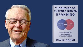 David Aaker On The Future of Purpose Driven Branding [upl. by Leina146]