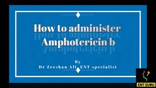 How to administer Amphotericin b [upl. by Ollehcram]