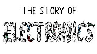 The Story of Electronics [upl. by Leelaj]