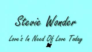 loves in need of love today lyrics  stevie wonder [upl. by Garvin753]