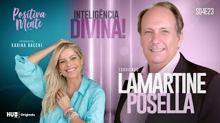 INTELIGÊNCIA DIVINA COM LAMARTINE POSELLA [upl. by Onifur991]