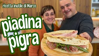 PIADINA PIGRA 🌮 Ricetta Facile di Marco 😁  Fatto in Casa da Benedetta [upl. by Nahtaj]