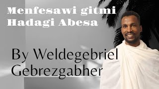 Menfesawi gitmi by Weldegebriel Gebrezgabher please Subscrib Share Like and Comment [upl. by Thurlow]