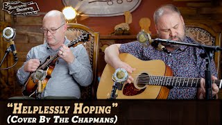 Beautiful Harmonies On quotHelplessly Hopingquot  The Chapmans Bluegrass Cover [upl. by Arrac]