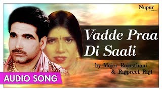 Vadde Praa Di Saali  Major Rajasthani Rajpreet Raji  Top Punjabi Song  Priya Audio [upl. by Nagey]