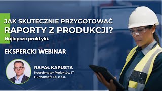 Jak skutecznie przygotować raporty z produkcji Najlepsze praktyki  WEBINAR  Humansoft ERP [upl. by Studley]