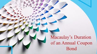 Macaulay Duration of an Annual Coupon Bond [upl. by Grosz36]