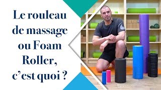 Le rouleau de massage ou Foam Roller c’est quoi [upl. by Adrienne]