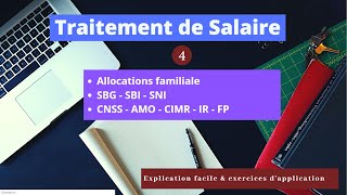 Traitement de Salaire Partie 4 Allocation familiale SBG SBI SNI CNSS AMO CIMR IR [upl. by Killion]