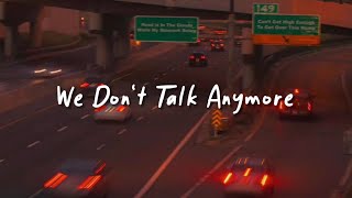 we dont talk anymore slowed reverb  lyrics [upl. by Aiykan]