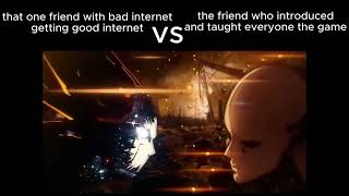 friend with bad internet vs friend who taught everyone  Meme [upl. by Bassett]