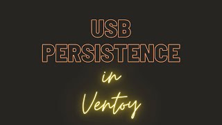 USB persistence in Ventoy A friendly guide [upl. by Esmaria85]