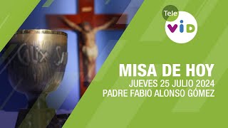 Misa de hoy ⛪ Jueves 25 Julio de 2024 Padre Fabio Alonso Gómez TeleVID MisaDeHoy Misa [upl. by Llehsam]