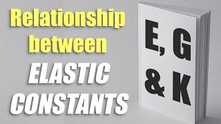 Elastic Constants and their Relationship  Lec5 [upl. by Nyluqcaj147]