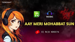 Aye Meri Mohabbat SunSong by Mohammed Aziz dj Raju mandla djrajumandla djbhageshwarmandla [upl. by Ecirtaeb575]