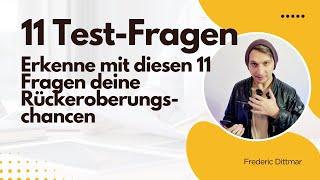 11 TestFragen um deine RückeroberungsChancen zu erkennen [upl. by Christina539]