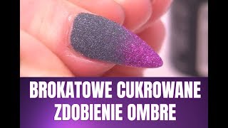 Jak Zrobić Brokatowe Ombre  Pomysły na Paznokcie Naio Nails [upl. by Francoise996]